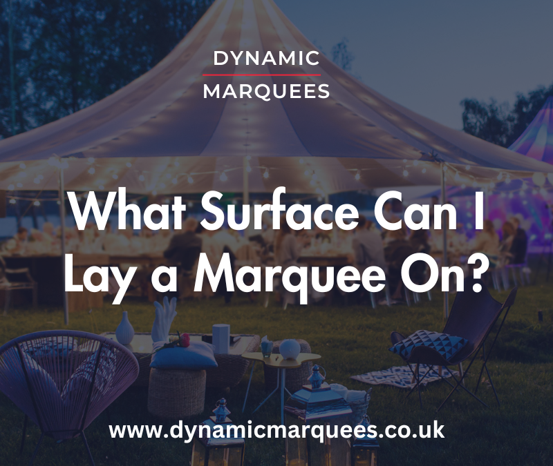 What Surfaces Can I Lay a Marquee On?