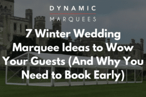 7 Winter Wedding Marquee Ideas to Wow Your Guests (And Why You Need to Book Early)