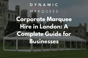 Corporate Marquee Hire in London